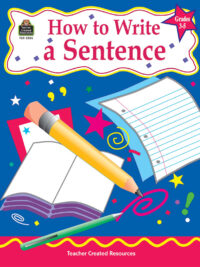 How to Write a Sentence (Grades 3-5)