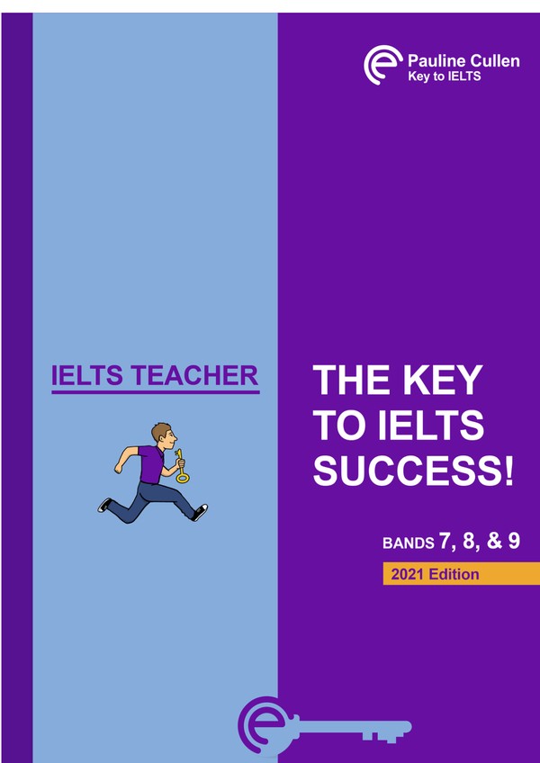 IELTS Teacher: The Key to IELTS Success! Bands 7 8 & 9 - 2021 Edition (2021)