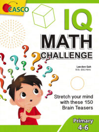 IQ Math Challenge Primary 4-6: Stretch your mind with these 150 Brain Teasers