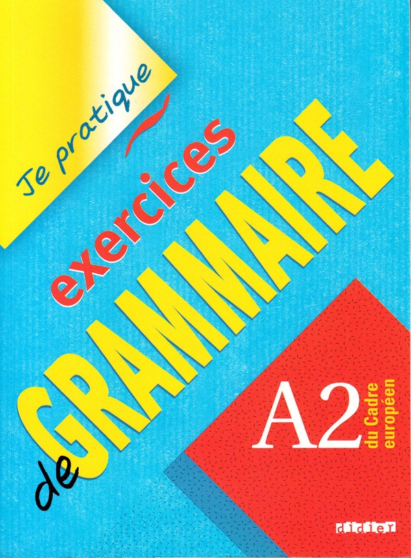 Je pratique : exercices de GRAMMAIRE A2 du Cadre européen