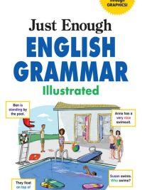 Just Enough English Grammar Illustrated (2008)