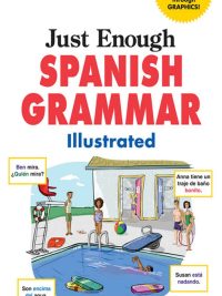 Just Enough Spanish Grammar Illustrated (2008)