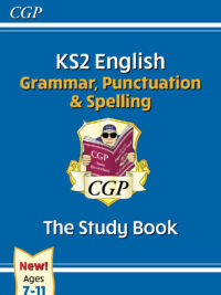 KS2 English Grammar Punctuation & Spelling - The Study Book (New Edition Ages 7-11)