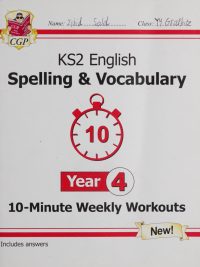 KS2 English Spelling & Vocabulary Year 4: 10-Minute Weekly Workouts