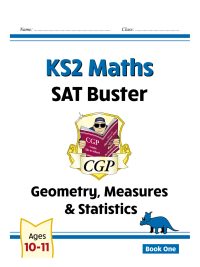 KS2 Maths SAT Buster - Geometry Measures & Statistics - Book One (Ages 10-11)