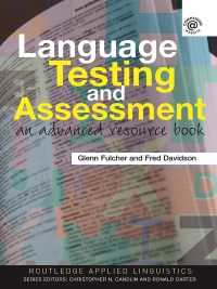 Language Testing and Assessment: An Advanced Resource Book (2007)