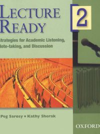 Lecture Ready 2: Strategies for Academic Listening Note-taking and Discussion Student Book