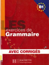 Les 500 Exercices de Grammaire - Niveau B1 (Avec Corrigés) (2005)