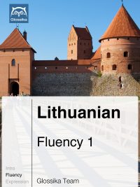 Lithuanian Fluency 1: Complete Fluency Course (2016)