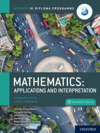 Mathematics: Applications and Interpretation Standard Level Course Companion Enhanced Online (2019)