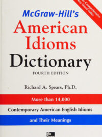 McGraw-Hill's American Idioms Dictionary Fourth Edition