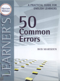 Merriam-Webster's 50 Common Errors: A Practical Guide for English Learners