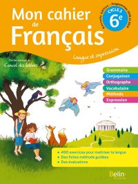 Mon cahier de Français 6e - Langue et expression (Nouvelle édition) (2020)