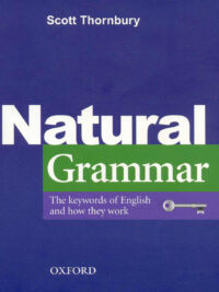 Natural Grammar: The keywords of English and how they work