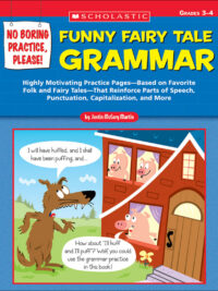 No Boring Practice Please! Funny Fairy Tale Grammar (Grades 3-4)