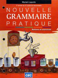 Nouvelle Grammaire Pratique: Notions et exercices - 2e année du 2e cycle du secondaire (2011)