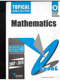 O Level Exam Papers Mathematics Topical Worked Solutions 2007-2018