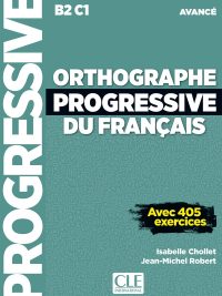 Orthographe Progressive du Français - B2 C1 Avancé - Avec 405 exercices (2019)