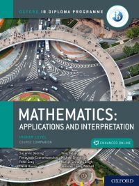Oxford IB Diploma Programme Mathematics: Applications and Interpretation Higher Level Course Companion (2019)