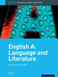 Oxford IB Skills and Practice: English A: Language and Literature for the IB Diploma