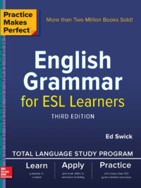 Practice Makes Perfect: English Grammar for ESL Learners Third Edition