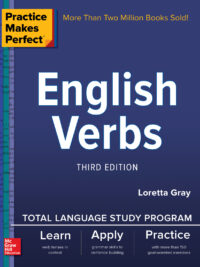 Practice Makes Perfect: English Verbs Third Edition