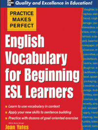 Practice Makes Perfect: English Vocabulary for Beginning ESL Learners