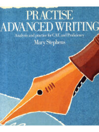 Practise Advanced Writing: Analysis and practice for CAE and Proficiency