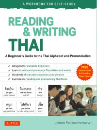 Reading & Writing Thai: A Beginner's Guide to the Thai Alphabet and Pronunciation (A Workbook for Self-Study)