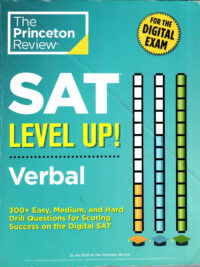 SAT Level Up! Verbal: 300+ Easy Medium and Hard Drill Questions for Scoring Success on the Digital SAT