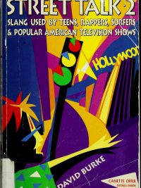 STREET TALK -2-: Slang Used by Teens Rappers Surfers & Popular American Television Shows