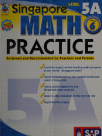Singapore Math Practice Level 5A (Appropriate for Students in Grade 6)