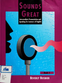 Sounds Great Book 2: Intermediate Pronunciation and Speaking for Learners of English