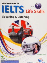 Succeed in IELTS Life Skills Speaking & Listening - CEFR Level B1 - Student's Book