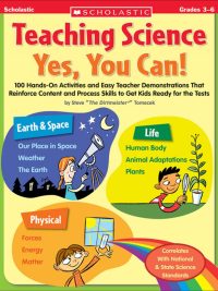 Teaching Science: Yes You Can! Grades 3-6 (2007)