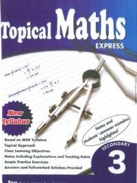 Topical Maths EXPRESS Secondary 3 (New Syllabus)