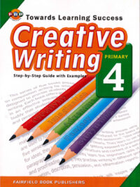Towards Learning Success - Creative Writing Primary 4 (Step-by-Step Guide with Examples)