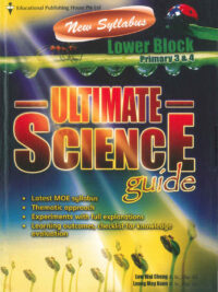 Ultimate Science Guide - New Syllabus - Lower Block Primary 3 & 4 (Third Edition)