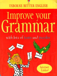 Usborne Better English: Improve your Grammar - with lots of tests and puzzles (Internet Linked)