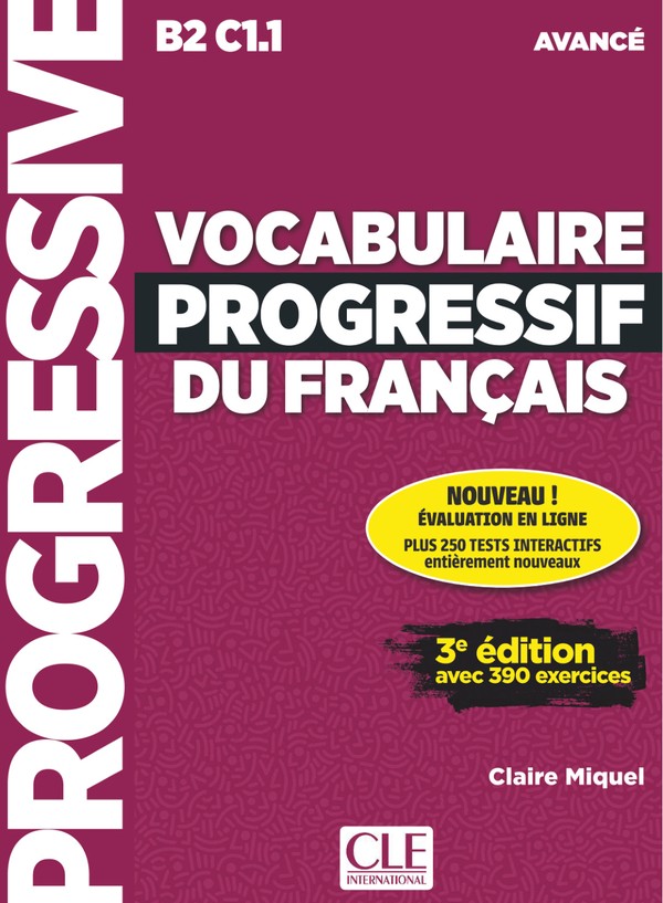 Vocabulaire Progressif du Français - Niveau Avancé (B2 C1.1) - 3e édition (2018)