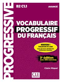 Vocabulaire Progressif du Français - Niveau Avancé (B2/C1.1) - 3e édition avec 390 exercices (2018)