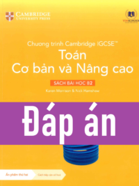 [TẢI VỀ] Đáp án của sách Cambridge IGCSE Toán Cơ bản và Nâng cao – SÁCH BÀI HỌC tất cả 4 cuốn A và B (Ẩn phẩm thứ hai Sử dụng từ năm học 2024-2025)  [1]