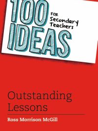 100 Ideas for Secondary Teachers: Outstanding Lessons (2013)