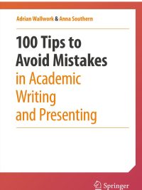 100 Tips to Avoid Mistakes in Academic Writing and Presenting (2020)