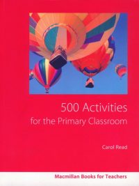 500 Activities for the Primary Classroom (Macmillan Books for Teachers) (2007)