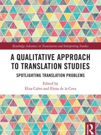 A Qualitative Approach to Translation Studies: Spotlighting Translation Problems (2024)
