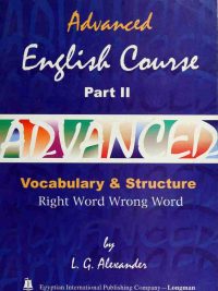 Advanced English Course Part II - Vocabulary & Structure: Right Word Wrong Word (2000)