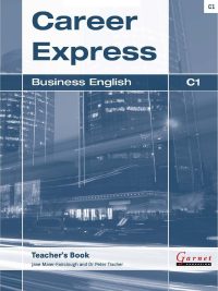 Career Express Business English C1 Teacher's Book (2013)