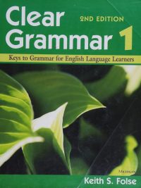 Clear Grammar 1: Keys to Grammar for English Language Learners 2nd Edition (2010)