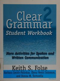 Clear Grammar 2 Student Workbook: More Activities for Spoken and Written Communication (2001)